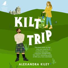 Kilt Trip Audiobook, by Alexandra Kiley