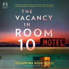 The Vacancy in Room 10 Audiobook, by Seraphina Nova Glass