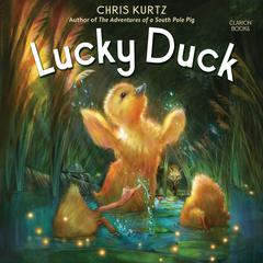 Lucky Duck Audiobook, by Chris Kurtz