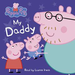 My Daddy (Peppa Pig) Audiobook, by 