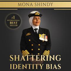 Shattering Identity Bias Audiobook, by Mona Shindy