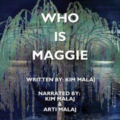 Who Is Maggie Audiobook, by Kim Malaj
