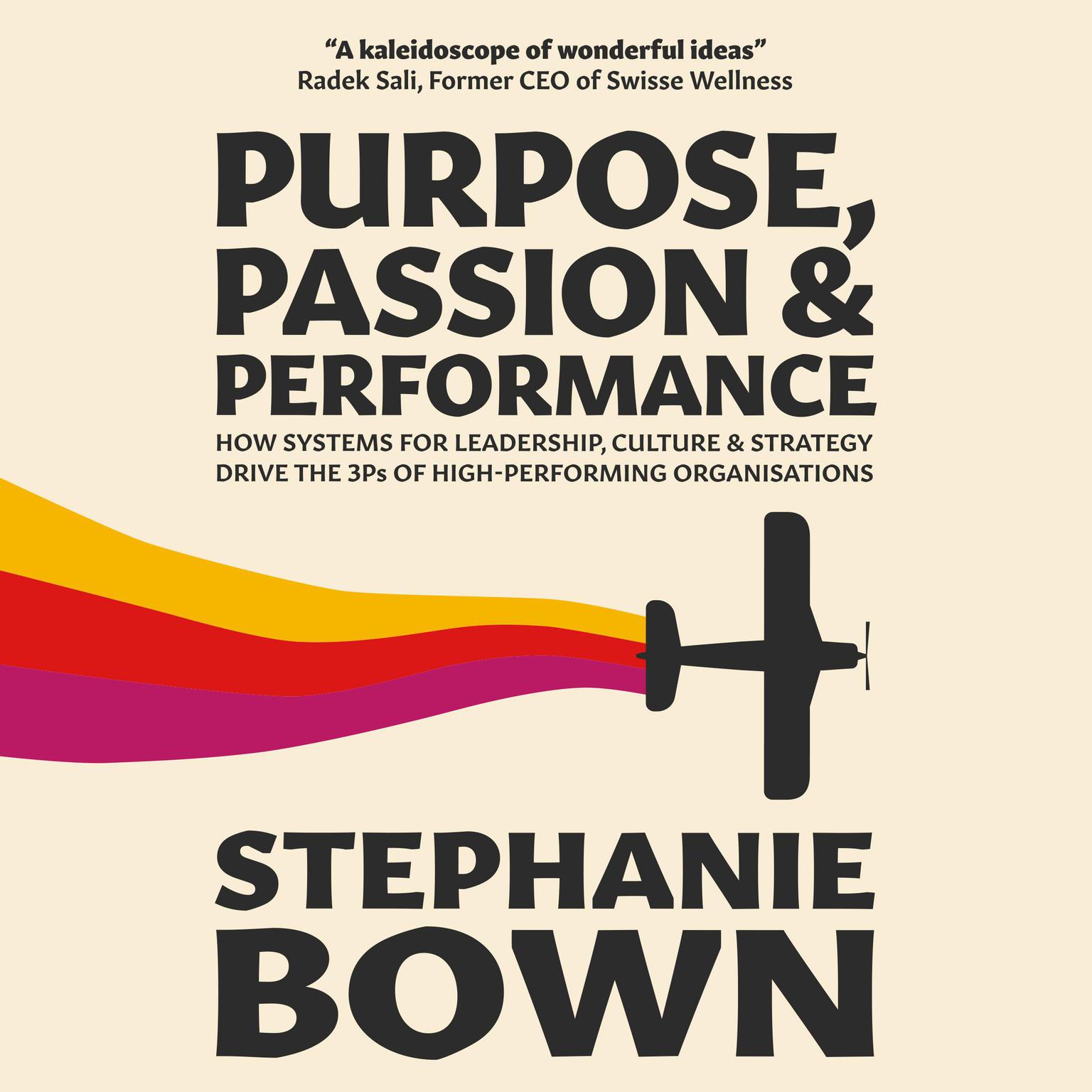 Purpose, Passion and Performance Audiobook, by Stephanie Bown