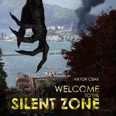 Welcome to the Silent Zone Audiobook, by Viktor Csák