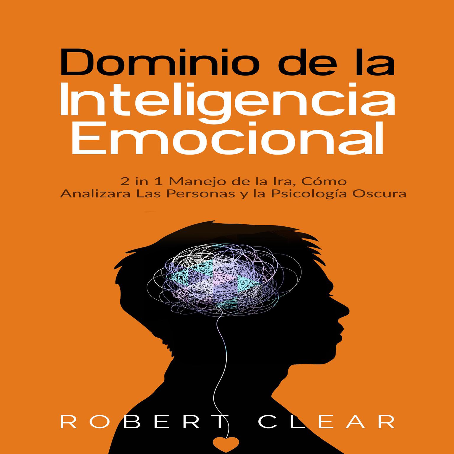 Dominio de la Inteligencia Emocional Audiobook, by Robert Clear