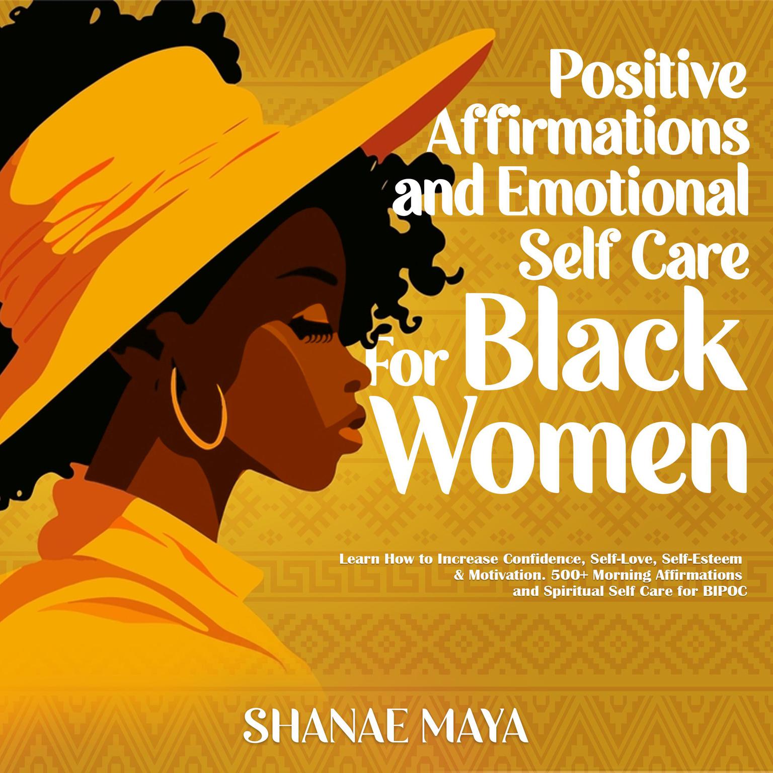 Positive Affirmations and Emotional Self Care for Black Women Audiobook, by Shanae Maya