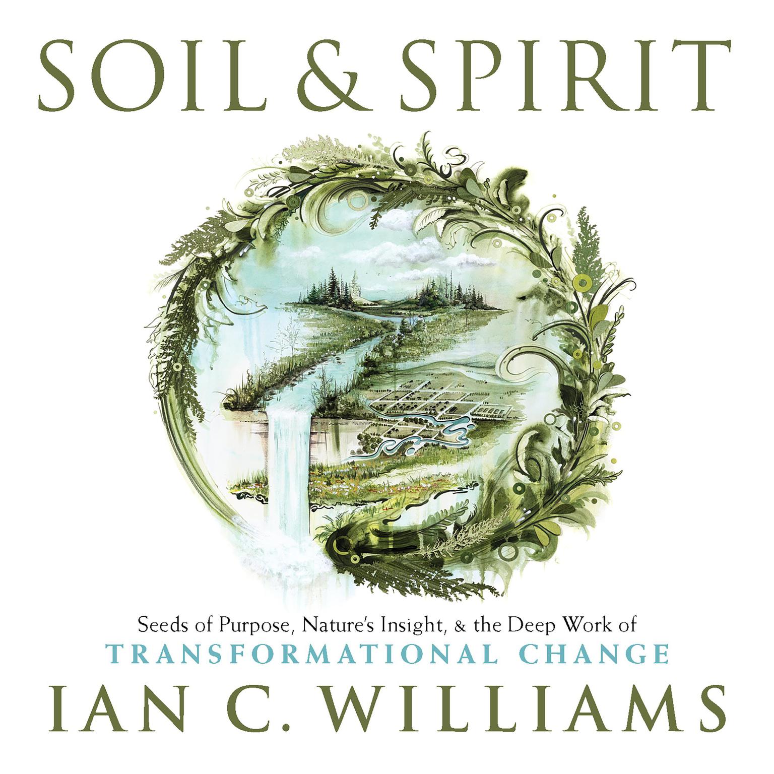 Soil & Spirit Audiobook, by Ian C. Williams