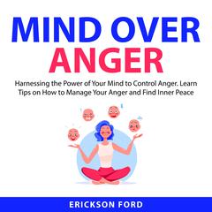 Mind Over Anger Audiobook, by Erickson Ford