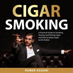 Cigar Smoking Audiobook, by Ruben Asgari