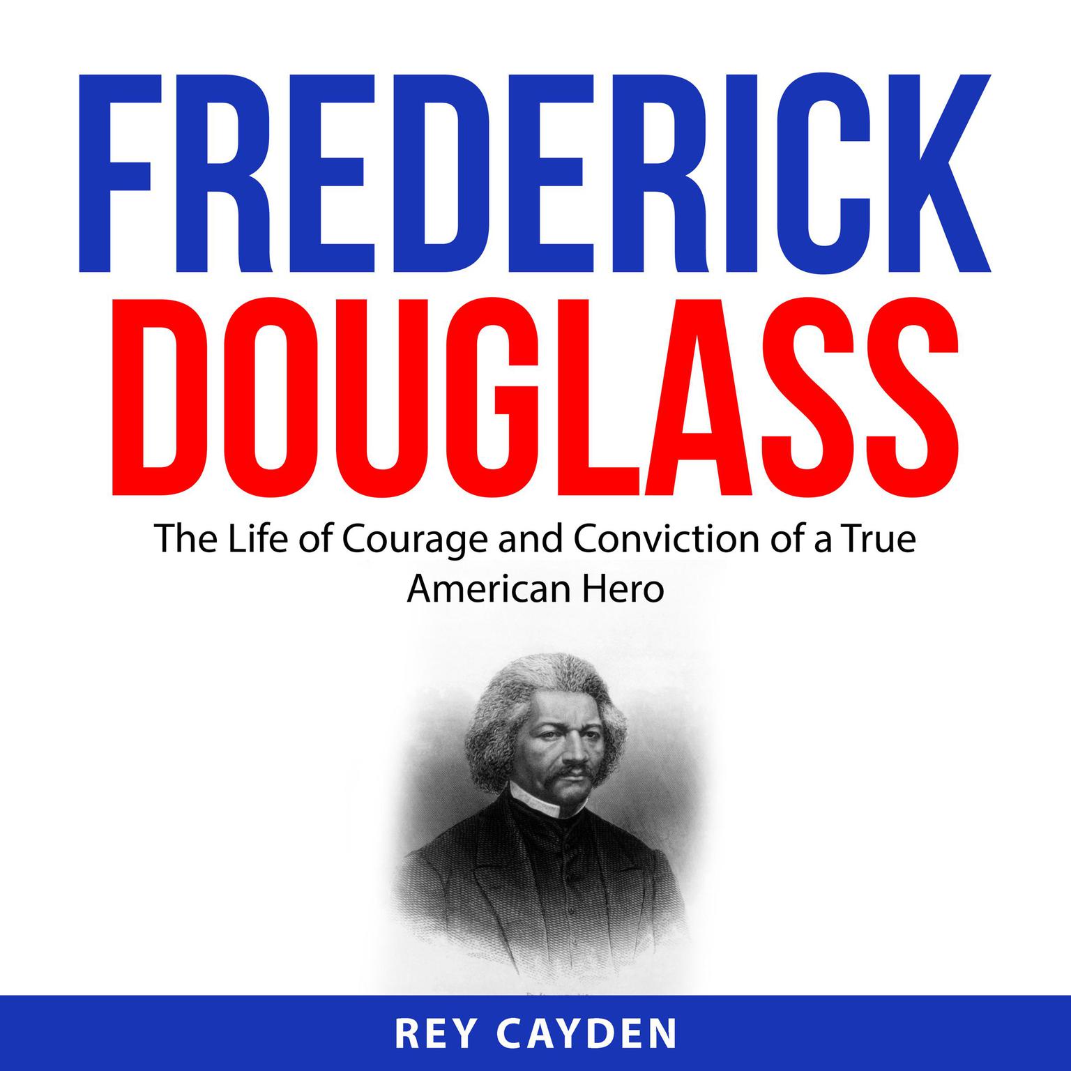 Frederick Douglass Audiobook, by Rey Cayden