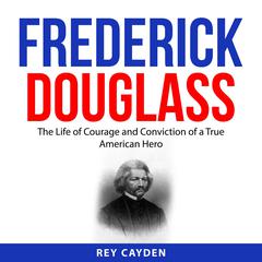 Frederick Douglass Audiobook, by Rey Cayden