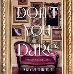 Dont You Dare Audiobook, by Gayla Turner