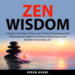 Zen Wisdom Audiobook, by Kiran Avani