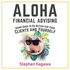 Aloha Financial Advising Audiobook, by Stephen Kagawa