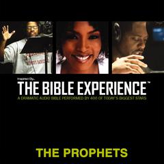 Inspired By … The Bible Experience Audio Bible - Todays New International Version, TNIV: The Prophets Audiobook, by Zondervan