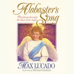 Alabasters Song Audiobook, by Max Lucado