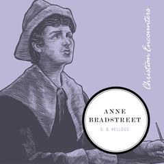 Anne Bradstreet Audiobook, by D.B. Kellogg