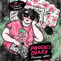 Phoebes Diary Audiobook, by Phoebe Wahl
