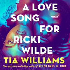 A Love Song for Ricki Wilde Audiobook, by Tia Williams
