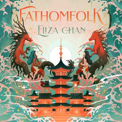 Fathomfolk Audiobook, by Eliza Chan
