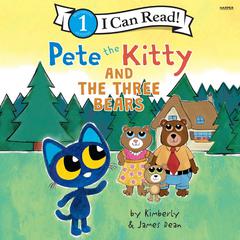 Pete the Kitty and the Three Bears Audiobook, by James Dean