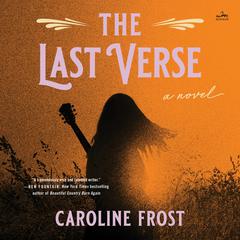 The Last Verse: A Novel Audiobook, by Caroline Frost