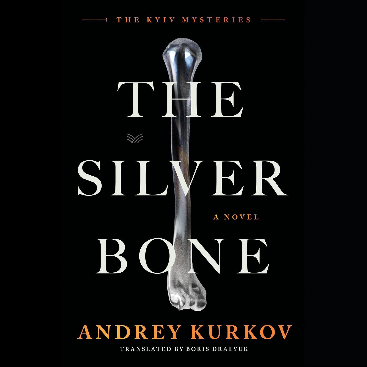 The Silver Bone: A Novel Audiobook, by Andrey Kurkov