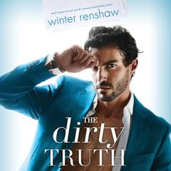The Dirty Truth Audiobook, by Winter Renshaw