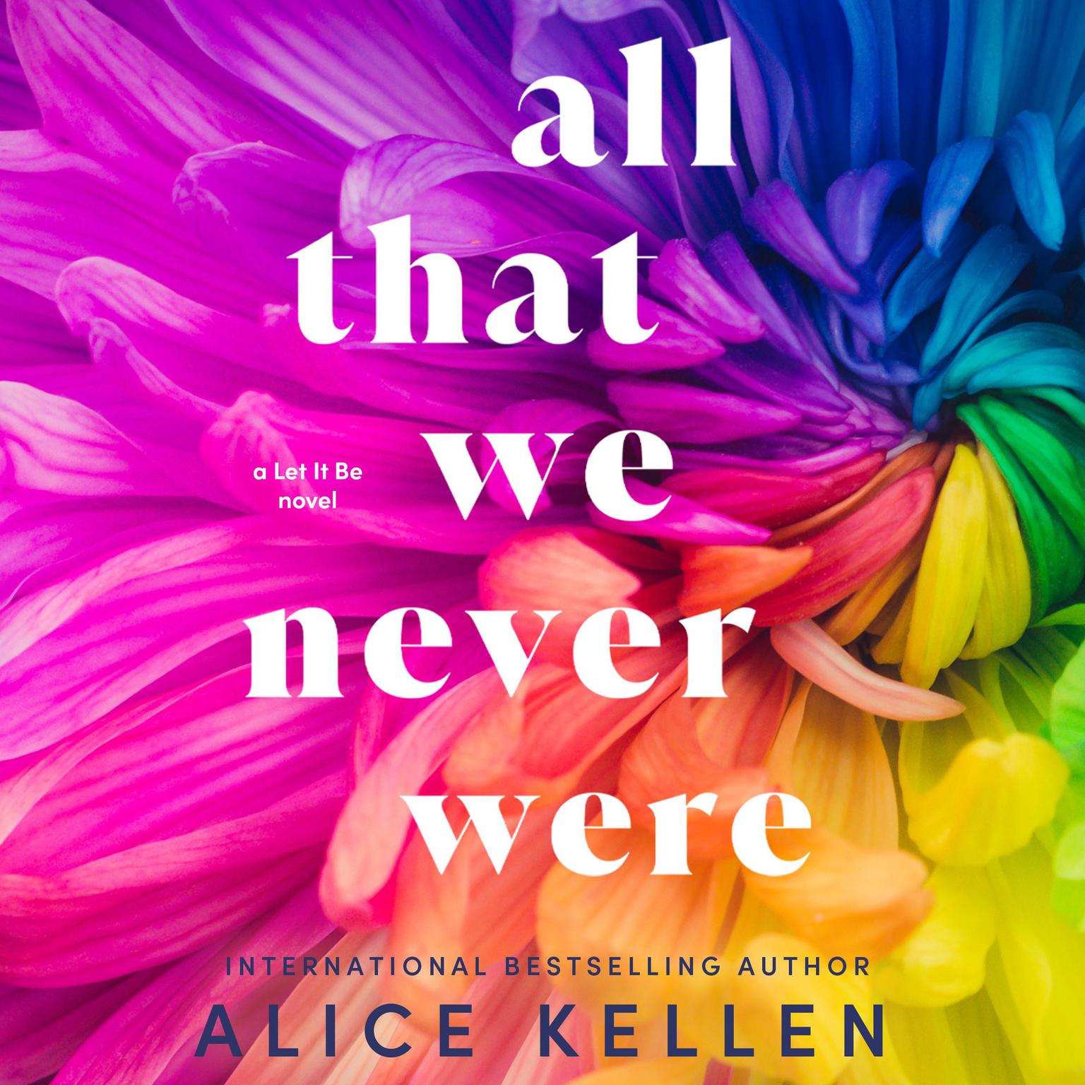 All That We Never Were Audiobook, by Alice Kellen