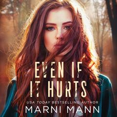 Even If It Hurts Audiobook, by Marni Mann