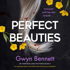 Perfect Beauties: An unputdownable crime thriller that will leave you breathless Audiobook, by Gwyn Bennett