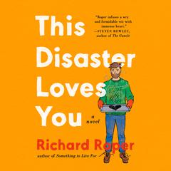 This Disaster Loves You Audiobook, by Richard Roper