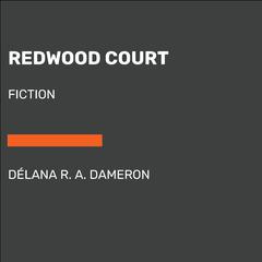 Redwood Court (Reeses Book Club): Fiction Audiobook, by DéLana R. A. Dameron