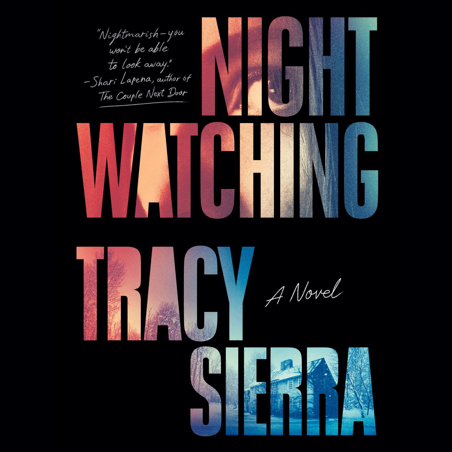 Nightwatching: A Novel Audiobook, by Tracy Sierra