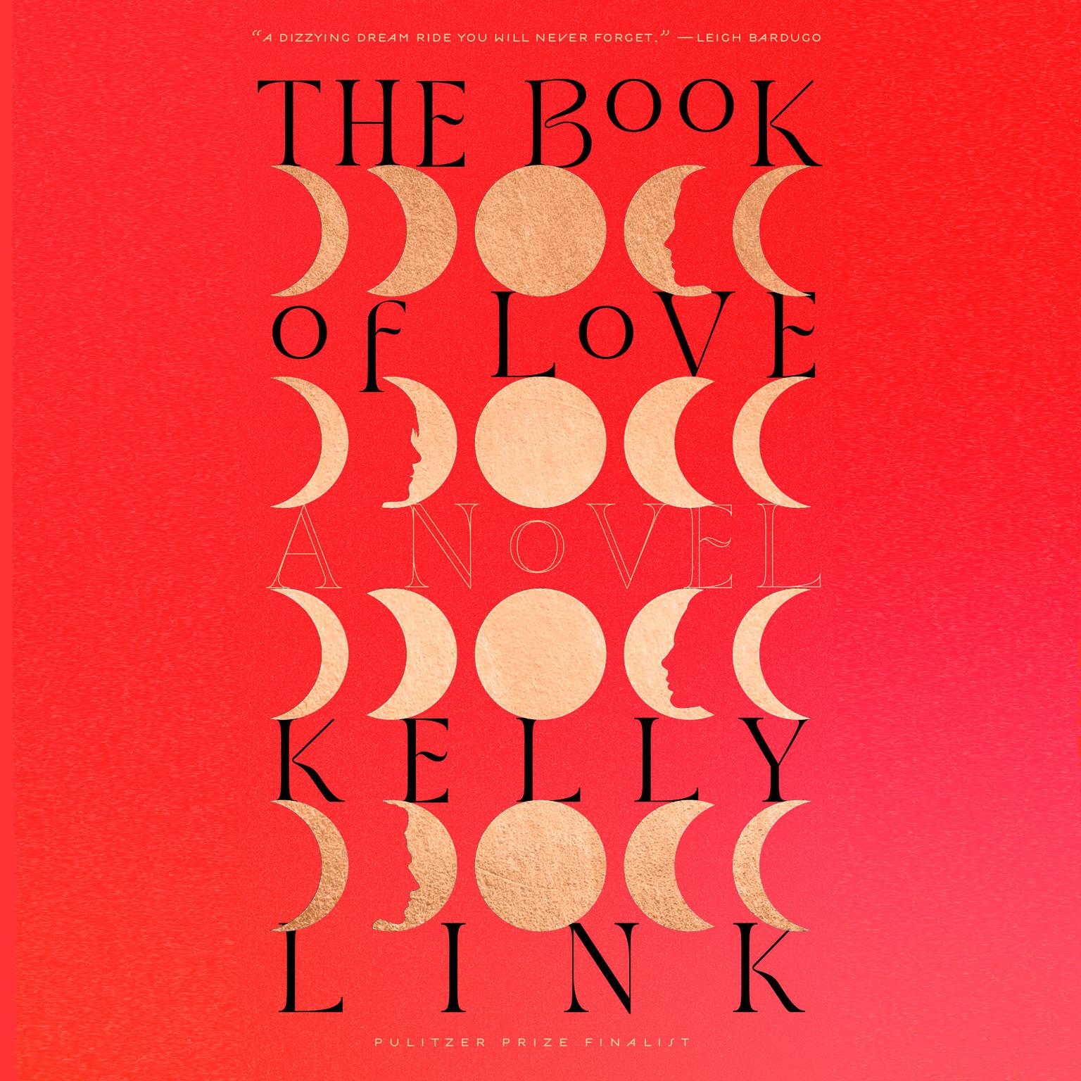 The Book of Love: A Novel Audiobook, by Kelly Link