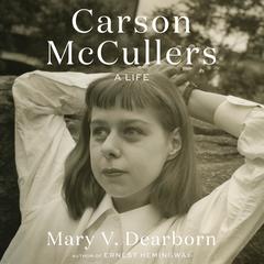 Carson McCullers: A Life Audiobook, by Mary V. Dearborn