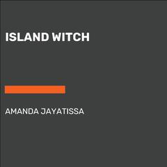 Island Witch Audiobook, by Amanda Jayatissa