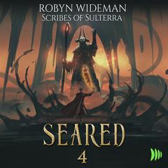 Seared, Book 4 Audiobook, by Robyn Wideman