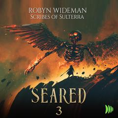 Seared, Book 3 Audiobook, by Robyn Wideman
