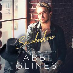Smokeshow Audiobook, by Abbi Glines