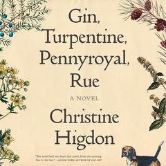 Gin, Turpentine, Pennyroyal, Rue Audiobook, by Christine Higdon