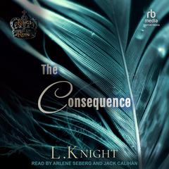 The Consequence Audiobook, by L. Knight
