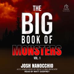 The Big Book of Monsters: Volume 1 Audiobook, by Josh Nanocchio