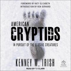 American Cryptids: In Pursuit of the Elusive Creatures Audiobook, by 