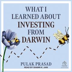 What I Learned About Investing from Darwin Audiobook, by Pulak Prasad