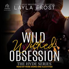 Wild Wicked Obsession Audiobook, by Layla Frost