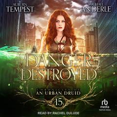 A Danger Destroyed Audiobook, by Michael Anderle, Auburn Tempest