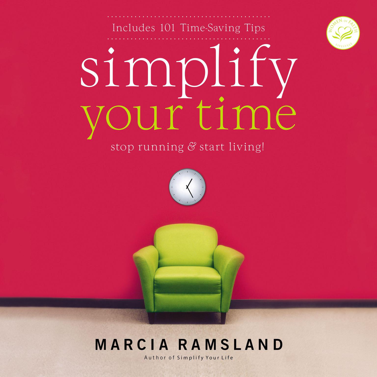Simplify Your Time: Stop Running and   Start Living! Audiobook, by Marcia Ramsland