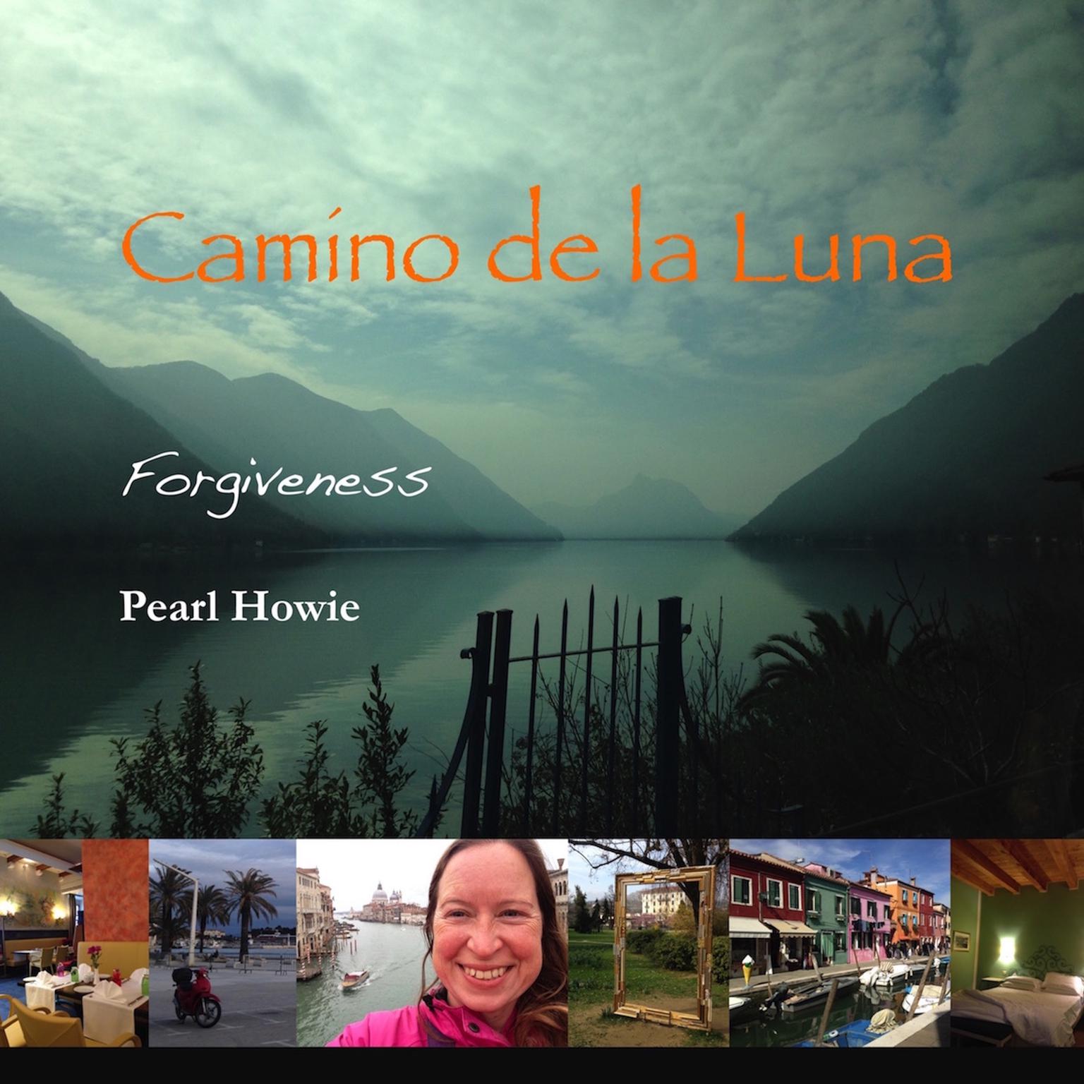 Camino de la Luna - Forgiveness Audiobook, by Pearl Howie
