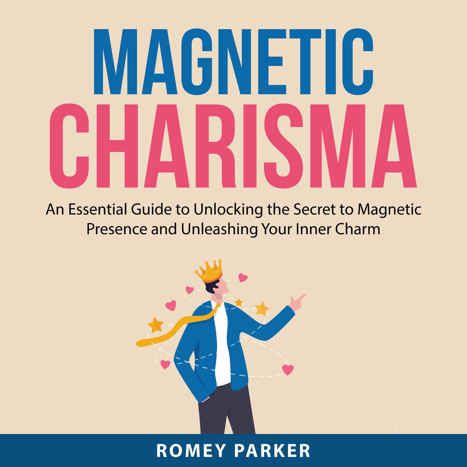 Magnetic Charisma Audiobook, by Romey Parker